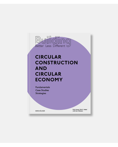 Building better  - Less - Different - Circular Construction and Circular Economy